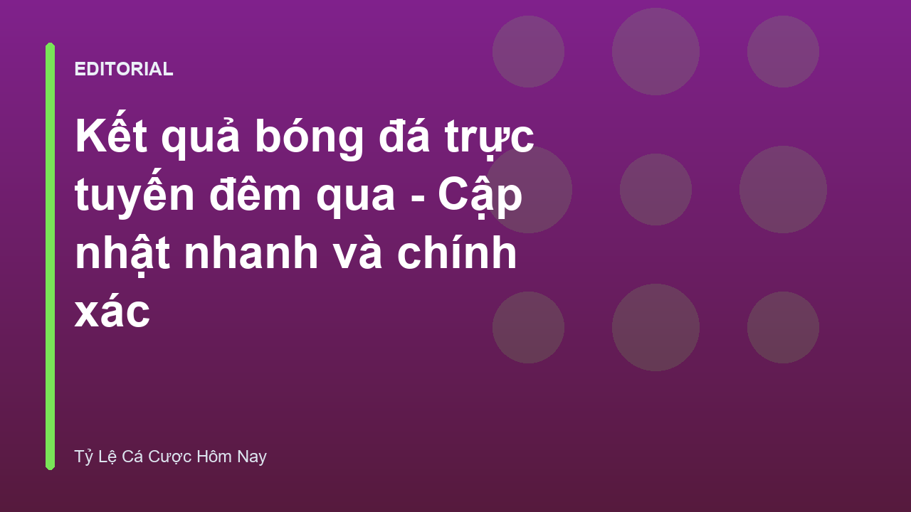 Cập nhật kết quả bóng đá trực tuyến nhanh chóng